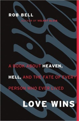 Rob Bell Love Wins: A Book About Heaven, Hell, and the Fate of Every Person Who Ever Lived