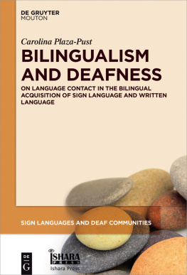 Carolina Plaza-Pust Bilingualism and Deafness: On Language Contact in the Bilingual Acquisition of Sign Language and Written Language