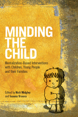 Nick Midgley - Minding the Child: Mentalization-Based Interventions with Children, Young People and their Families