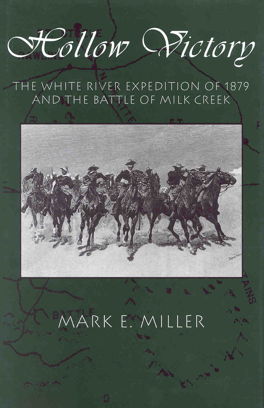 title Hollow Victory The White River Expedition of 1879 and the Battle - photo 1