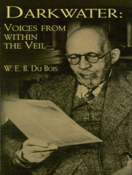 W. E. B. Du Bois - Darkwater: Voices from Within the Veil