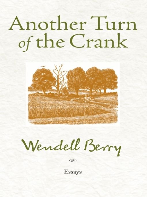 Table of Contents ALSO BY WENDELL BERRY Fiction The Discovery of Kentucky - photo 1