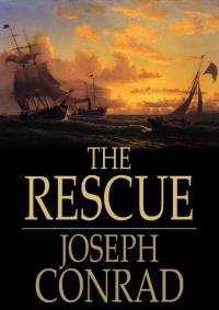 Dzhozef Konrad The Rescue: A Romance of the Shallows