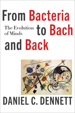 Daniel C. Dennett - From Bacteria to Bach and Back: The Evolution of Minds