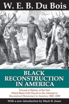 W. E. Burghardt Du Bois - Black Reconstruction in America, 1860-1880