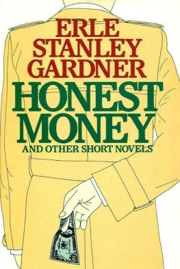Erle Gardner - Honest Money and Other Short Novels