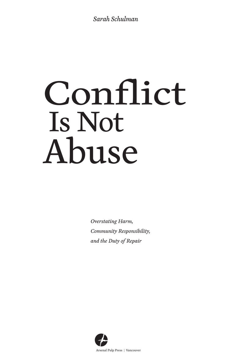 CONFLICT IS NOT ABUSE Copyright 2016 by Sarah Schulman All rights reserved No - photo 2