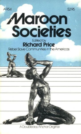 Richard Price Maroon Societies: Rebel Slave Communities in the Americas