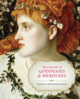 Patricia Monaghan - Encyclopedia of Goddesses and Heroines