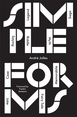 André Jolles Simple Forms: Legend, Saga, Myth, Riddle, Saying, Case, Memorabile, Fairytale, Joke