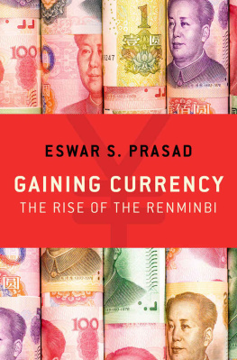 Eswar S. Prasad Gaining Currency: The Rise of the Renminbi