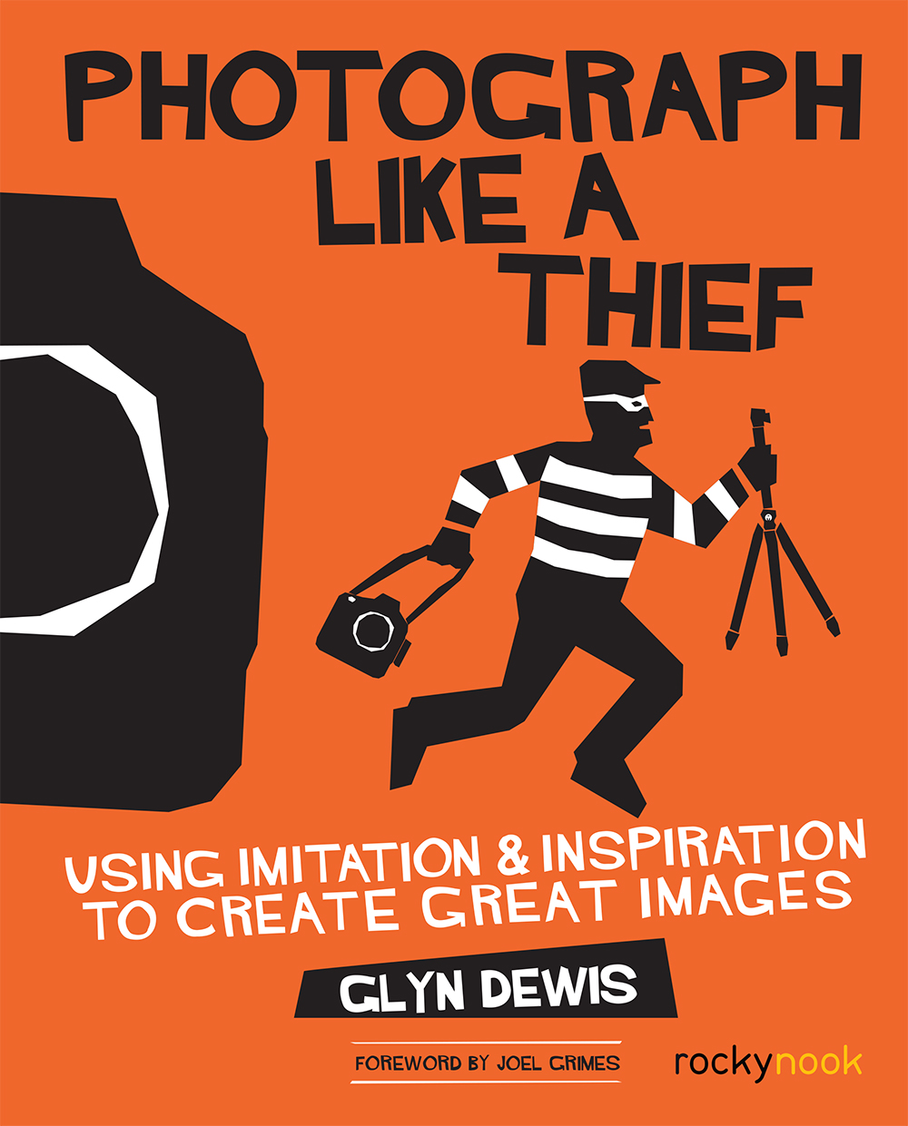 PHOTOGRAPH LIKE A THIEF Glyn Dewis wwwglyndewiscom Editor - photo 1