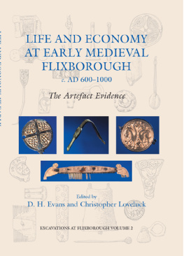 D. H. Evans Life and Economy at Early Medieval Flixborough, c. AD 600-1000: The Artefact Evidence