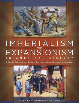 Bernstein C. David - Imperialism and expansionism in American history : a social, political, and cultural encyclopedia and document collection