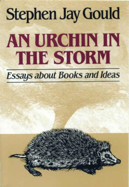 Stephen Jay Gould - An Urchin in the Storm: Essays About Books and Ideas