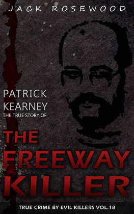 Jack Rosewood - Patrick Kearney: The True Story of The Freeway Killer