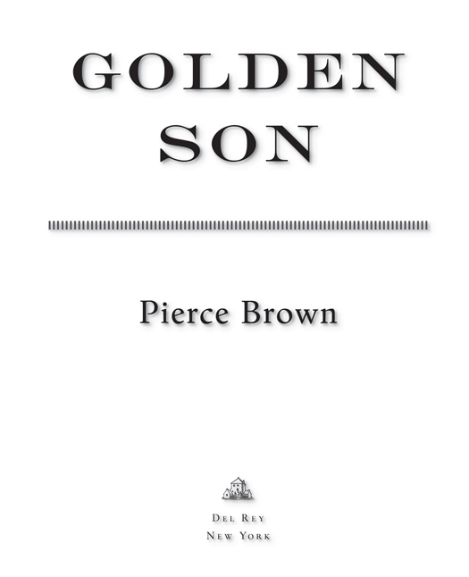 Golden Son is a work of fiction Names places characters and incidents - photo 1