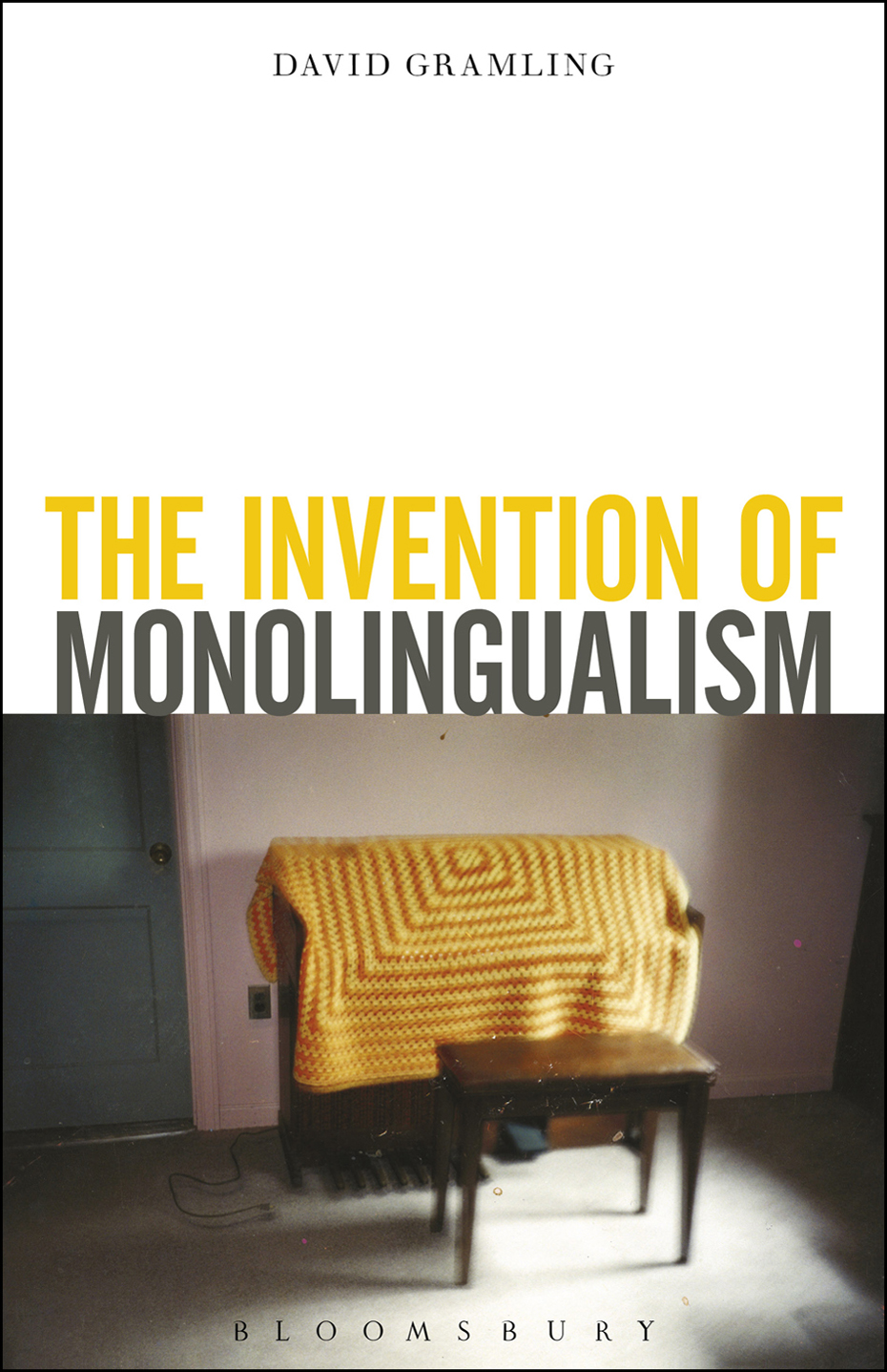 THE INVENTION OF MONOLINGUALISM For Louise 19112010 THE INVENTION OF - photo 1