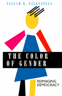 title The Color of Gender Reimaging Democracy author Eisenstein - photo 1