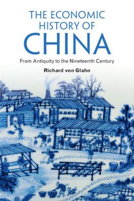 Richard von Glahn - The Economic History of China: From Antiquity to the Nineteenth Century