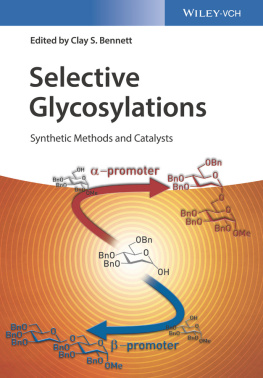 Clay S. Bennett - Selective Glycosylations: Synthetic Methods and Catalysts