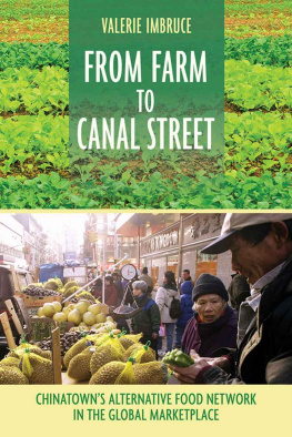 Valerie Imbruce - From Farm to Canal Street: Chinatown’s Alternative Food Network in the Global Marketplace