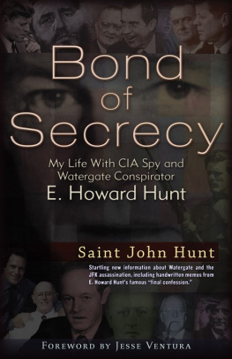 Saint John Hunt - Bond of Secrecy: My Life with CIA Spy and Watergate Conspirator E. Howard Hunt