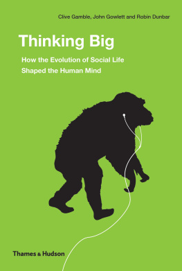 Robin Dunbar Thinking Big: How the Evolution of Social Life Shaped the Human Mind