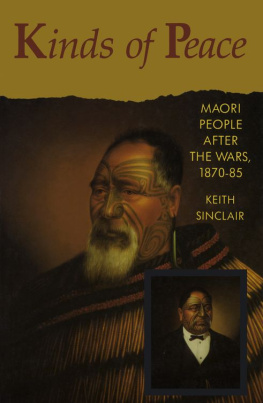 Keith Sinclair - Kinds of Peace: Maori People After the Wars, 1870-85