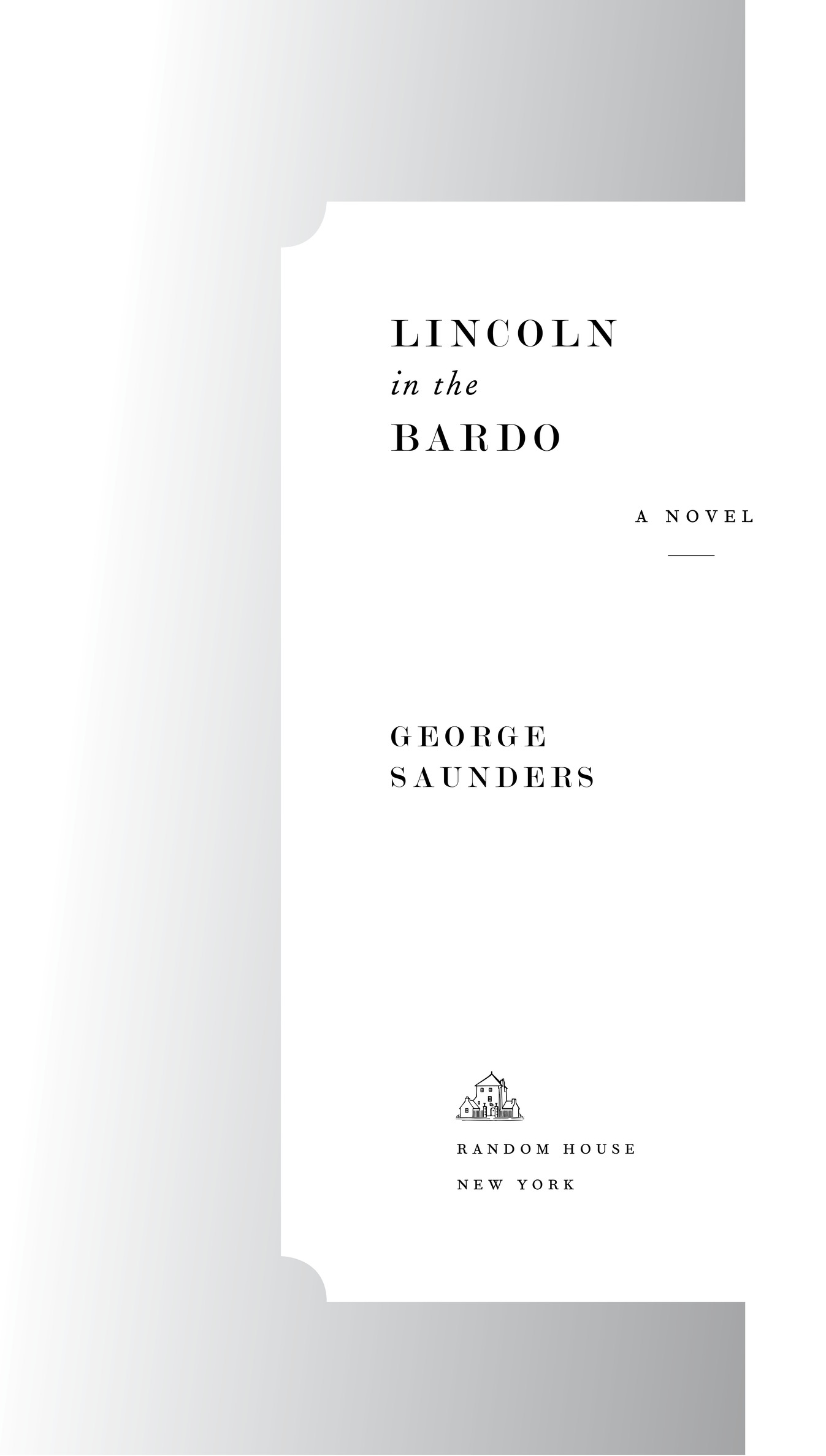 Lincoln in the Bardo is a work of historical fiction Apart from the well-known - photo 4