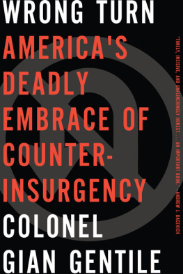 Gian Gentile Wrong Turn: America’s Deadly Embrace of Counterinsurgency