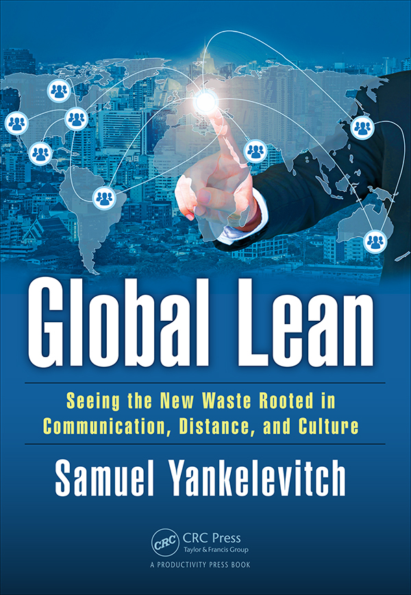 Global Lean Seeing the New Waste Rooted in Communication Distance and Culture - photo 1