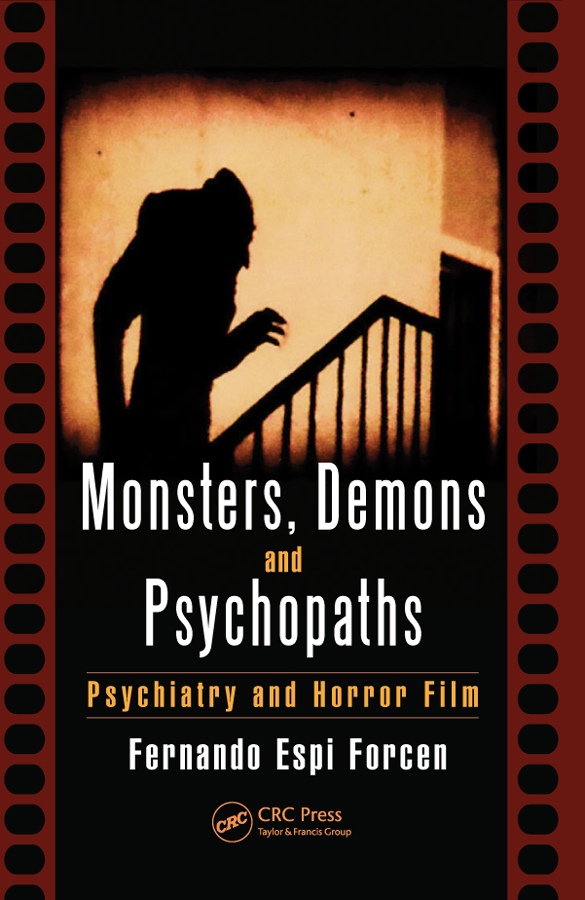 Monsters Demons and Psychopaths Psychiatry and Horror Film Monsters Demons - photo 1