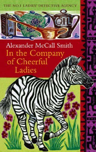 Alexander McCall Smith In the Company of Cheerful Ladies The sixth book in the - photo 1