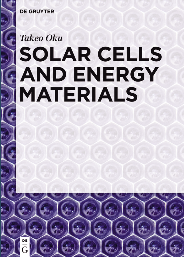 Takeo Oku Solar Cells and Energy Materials Also of Interest Organic and - photo 1