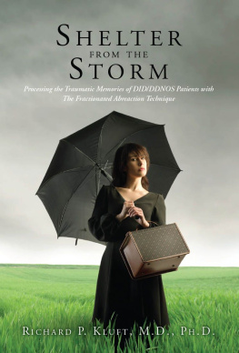 Richard P. Kluft - Shelter from the Storm: Processing the Traumatic Memories of DID/DDNOS Patients with The Fractionated Abreaction Technique