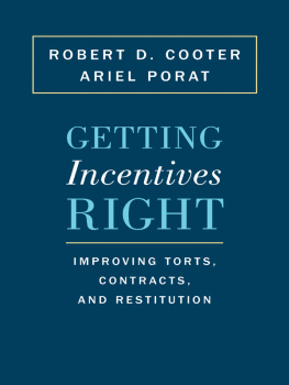 Robert D. Cooter Getting Incentives Right: Improving Torts, Contracts, and Restitution