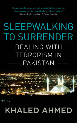 Khaled Ahmed Sleepwalking to Surrender: Dealing with Terrorism in Pakistan