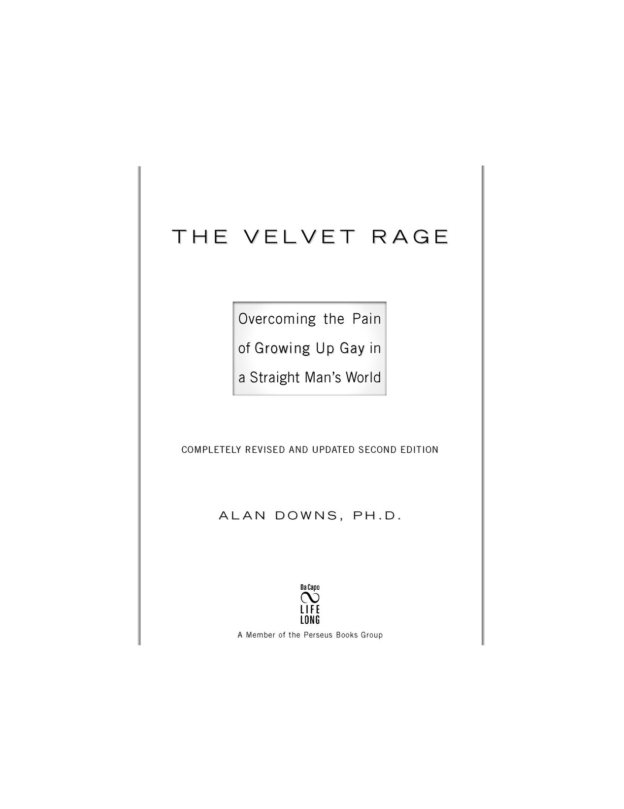 Table of Contents What readers are saying about The Velvet Rage What a - photo 2