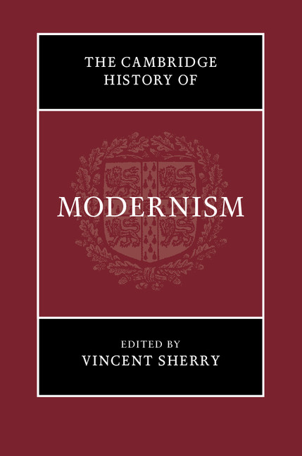 Contents The Cambridge History of Modernism This Cambridge History of Modernism - photo 1