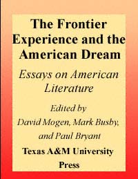 title The Frontier Experience and the American Dream Essays On American - photo 1