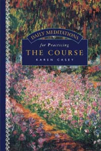 title Daily Meditations for Practicing the Course author Casey - photo 1