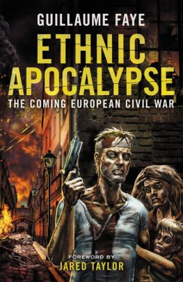 Gijom Faj Ethnic Apocalypse: The Coming European Civil War