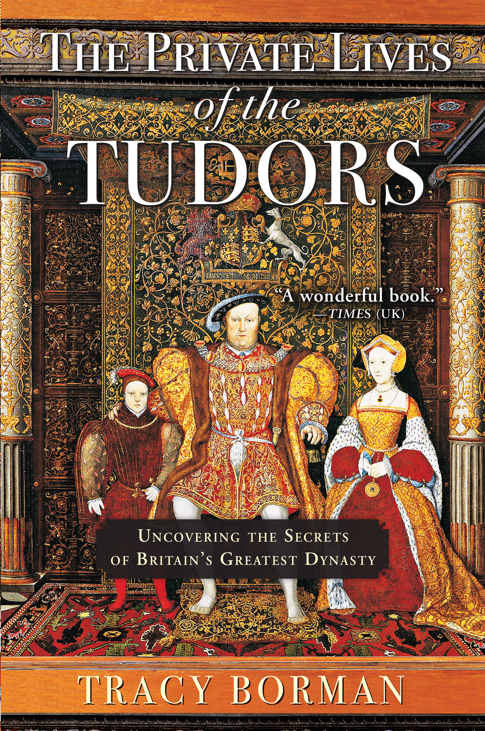 THE PRIVATE LIVES OF THE TUDORS THE PRIVATE LIVES OF THE TUDORS Uncovering - photo 1