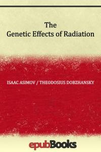 Ajzek Azimov - The Genetic Effects of Radiation