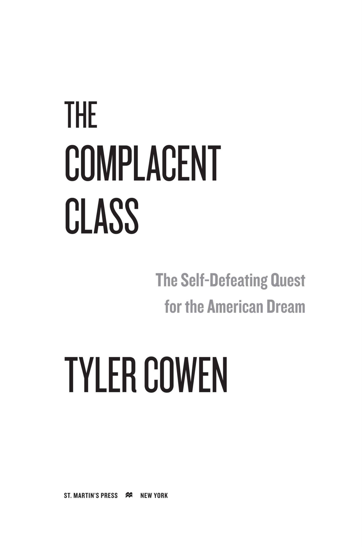 The Complacent Class The Self-Defeating Quest for the American Dream - image 1