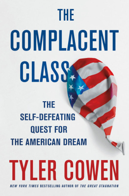 Tyler Cowen The Complacent Class: The Self-Defeating Quest for the American Dream