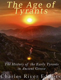 Charles River Editors - The Age of Tyrants: The History of the Early Tyrants in Ancient Greece