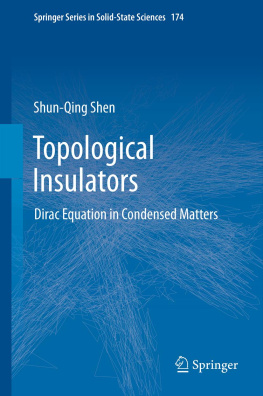 Shen Topological Insulators: Dirac Equation in Condensed Matters