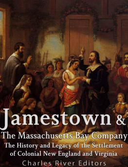 Charles River Editors - Jamestown and the Massachusetts Bay Colony: The History and Legacy of the Settlement of Colonial New England and Virginia